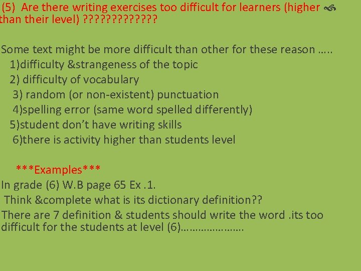 (5) Are there writing exercises too difficult for learners (higher than their level) ?