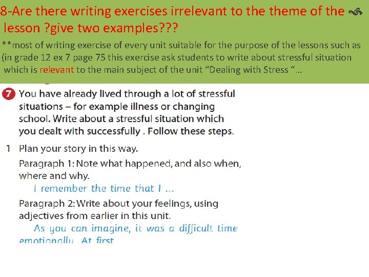 8 -Are there writing exercises irrelevant to theme of the lesson ? give two