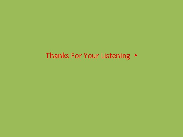 Thanks For Your Listening • 