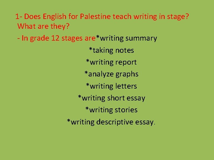 1 - Does English for Palestine teach writing in stage? What are they? -