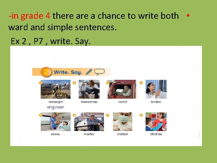 -in grade 4 there a chance to write both • ward and simple sentences.