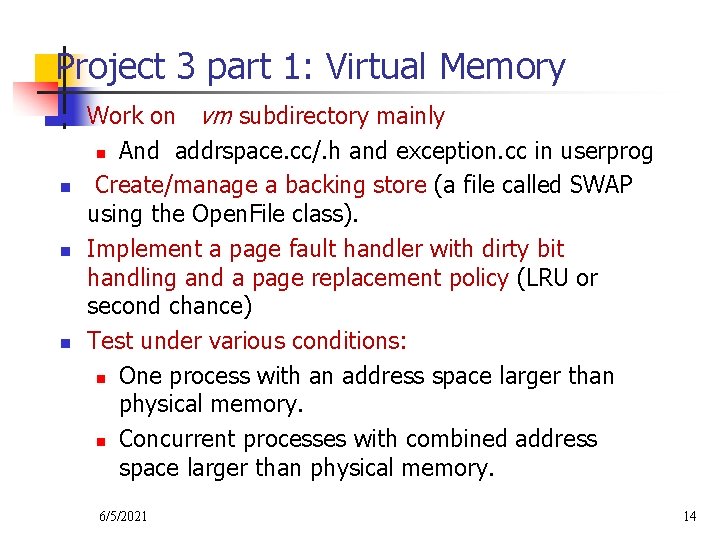 Project 3 part 1: Virtual Memory n n Work on vm subdirectory mainly n