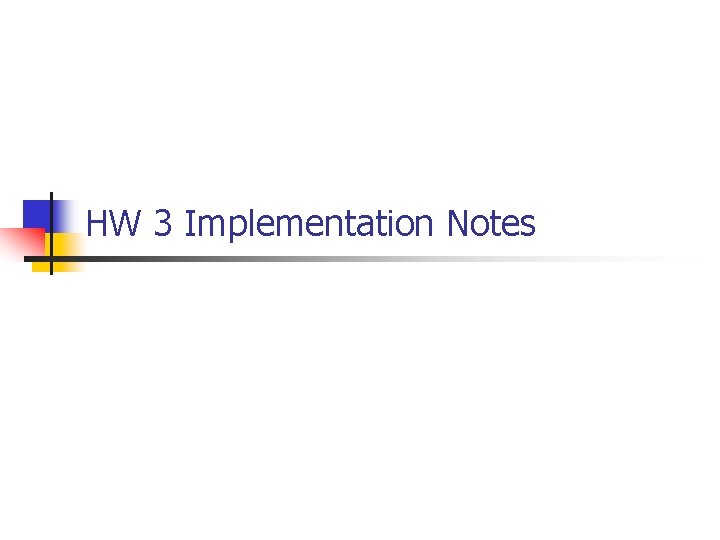 HW 3 Implementation Notes 