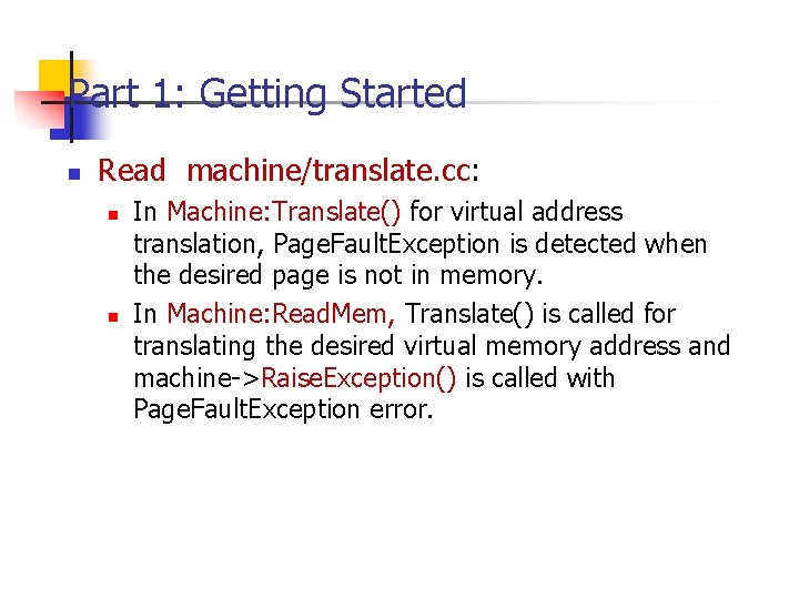 Part 1: Getting Started n Read machine/translate. cc: n n In Machine: Translate() for