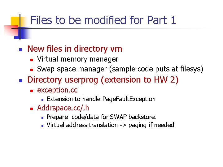 Files to be modified for Part 1 n New files in directory vm n
