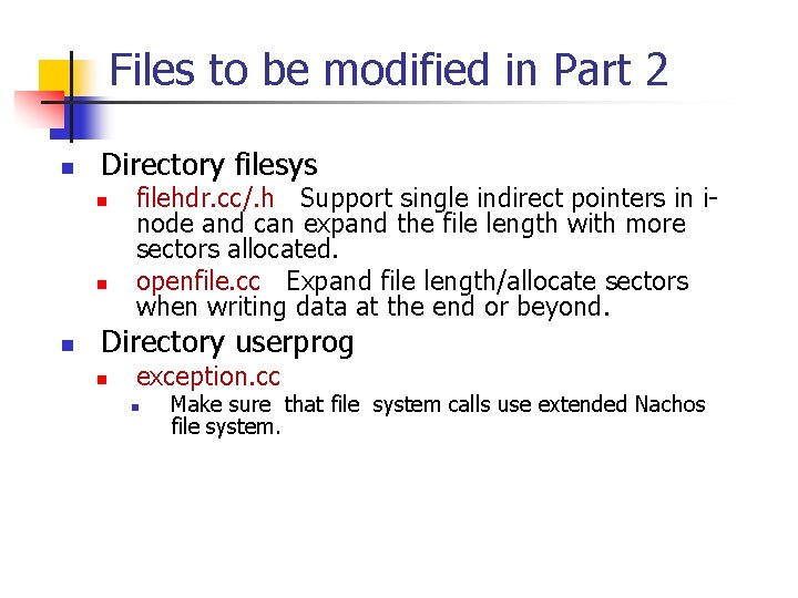 Files to be modified in Part 2 n Directory filesys n n n filehdr.