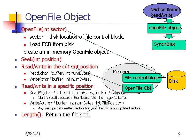 Nachos Kernel Read/write Open. File Object n n n Read(char *buffer, int num. Bytes)