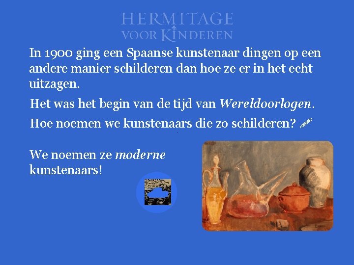 In 1900 ging een Spaanse kunstenaar dingen op een andere manier schilderen dan hoe