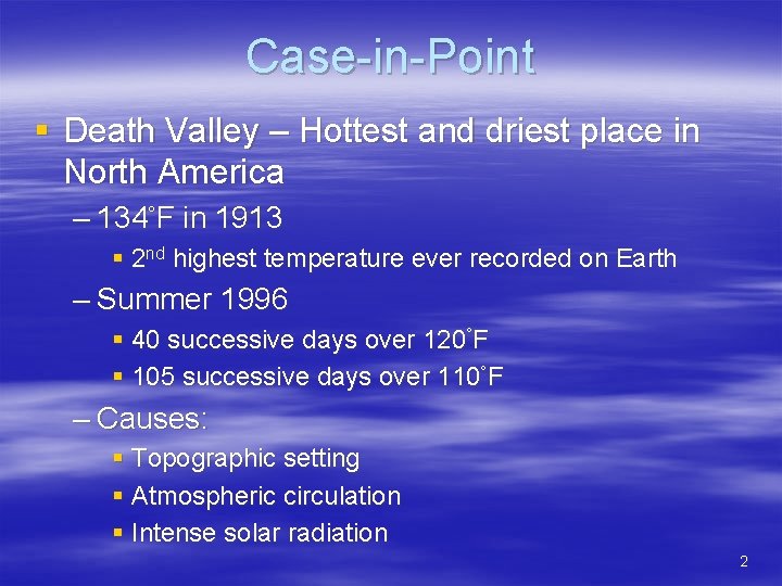 Case-in-Point § Death Valley – Hottest and driest place in North America – 134°F