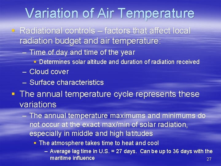 Variation of Air Temperature § Radiational controls – factors that affect local radiation budget