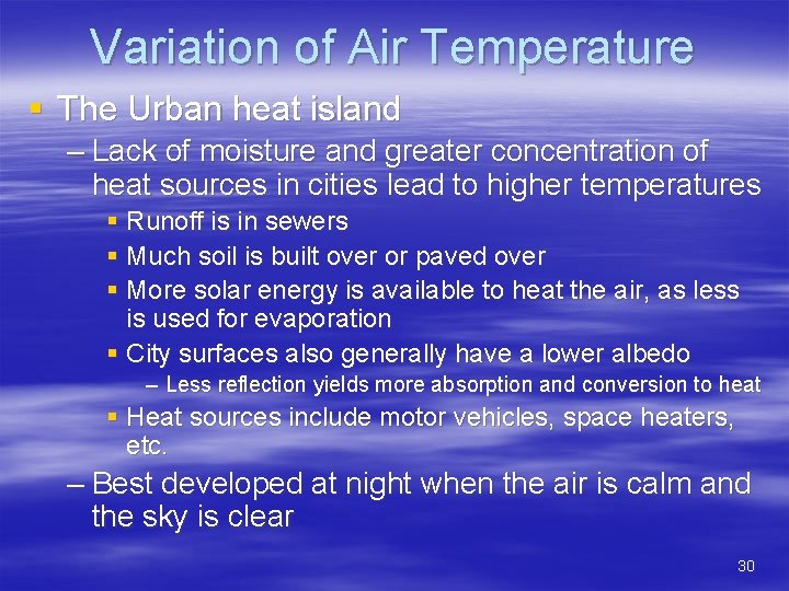 Variation of Air Temperature § The Urban heat island – Lack of moisture and