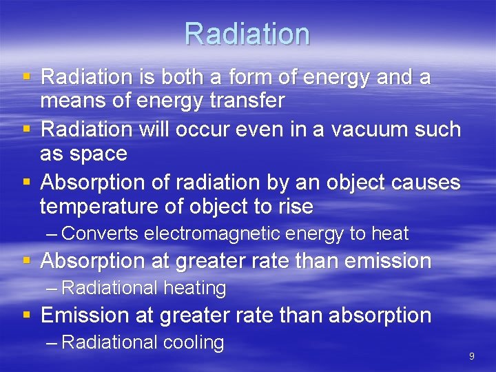 Radiation § Radiation is both a form of energy and a means of energy