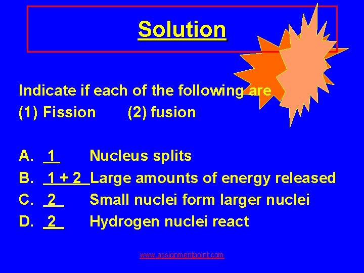 Solution Indicate if each of the following are (1) Fission (2) fusion A. B.