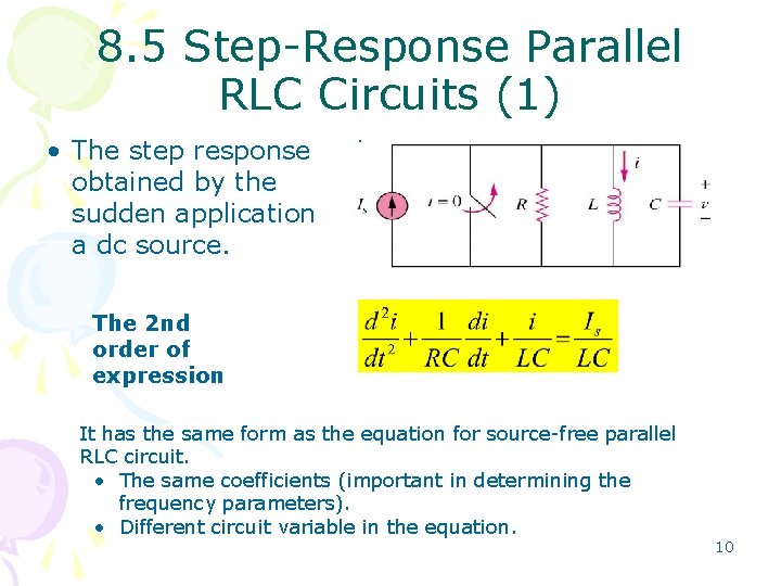 8. 5 Step-Response Parallel RLC Circuits (1) • The step response obtained by the