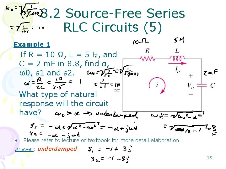 8. 2 Source-Free Series RLC Circuits (5) Example 1 If R = 10 Ω,