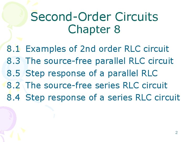 Second-Order Circuits Chapter 8 8. 1 8. 3 8. 5 8. 2 8. 4