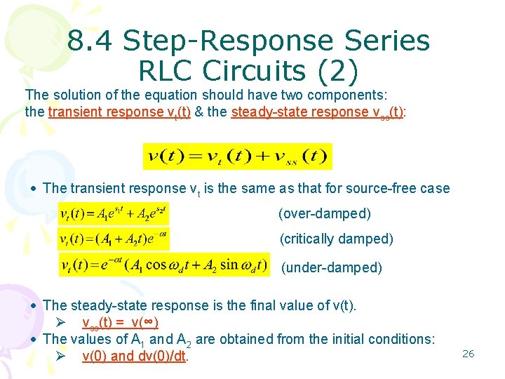 8. 4 Step-Response Series RLC Circuits (2) The solution of the equation should have