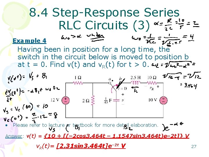 8. 4 Step-Response Series RLC Circuits (3) Example 4 Having been in position for