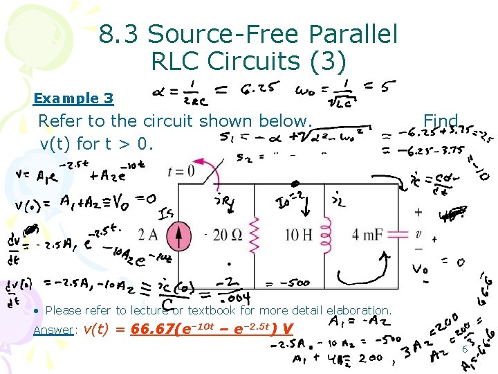 8. 3 Source-Free Parallel RLC Circuits (3) Example 3 Refer to the circuit shown