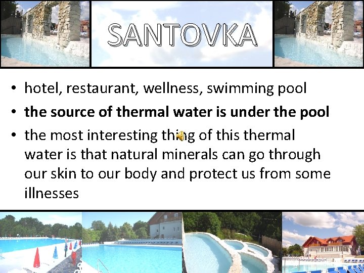 SANTOVKA • hotel, restaurant, wellness, swimming pool • the source of thermal water is