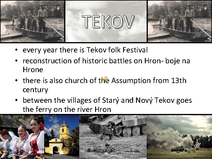 TEKOV • every year there is Tekov folk Festival • reconstruction of historic battles