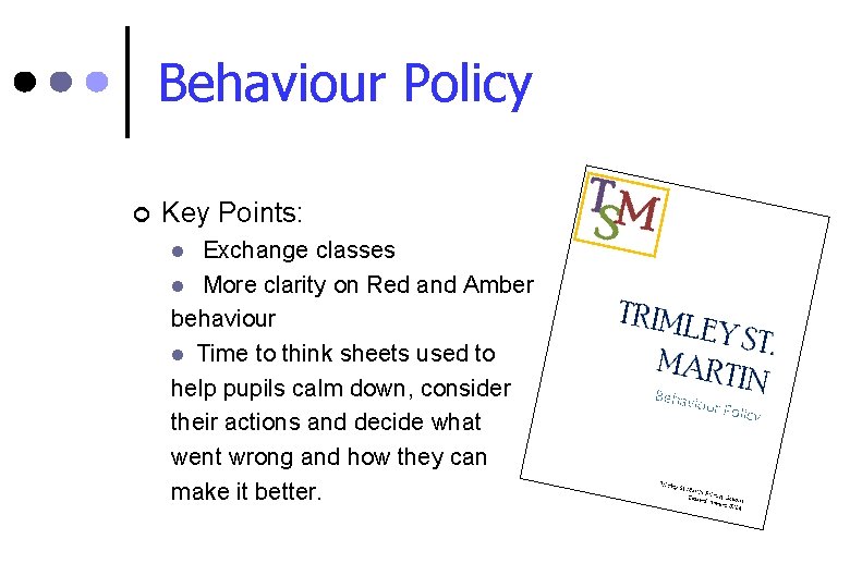 Behaviour Policy ¢ Key Points: Exchange classes l More clarity on Red and Amber