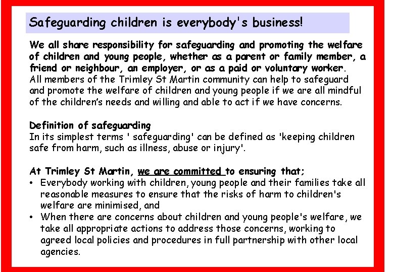 Safeguarding children is everybody's business! We all share responsibility for safeguarding and promoting the