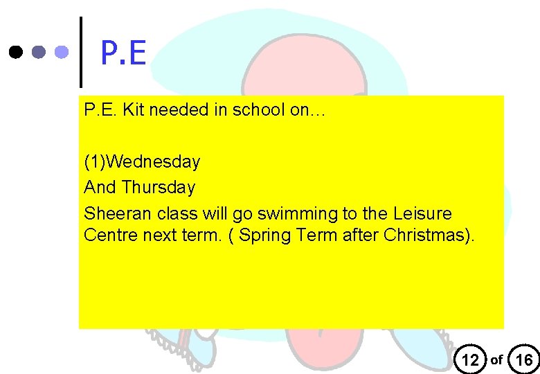 P. E. Kit needed in school on… (1)Wednesday And Thursday Sheeran class will go