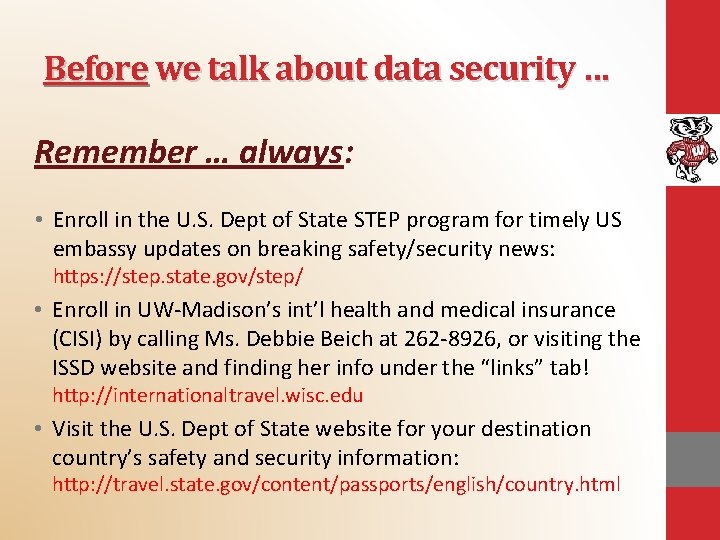 Before we talk about data security … Remember … always: • Enroll in the
