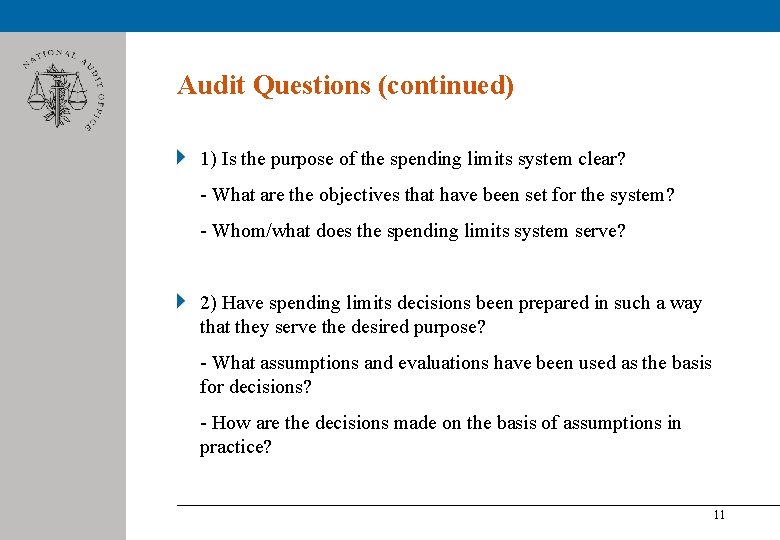 Audit Questions (continued) 1) Is the purpose of the spending limits system clear? -