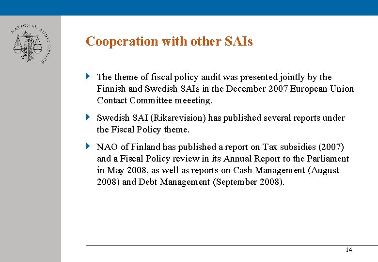 Cooperation with other SAIs The theme of fiscal policy audit was presented jointly by
