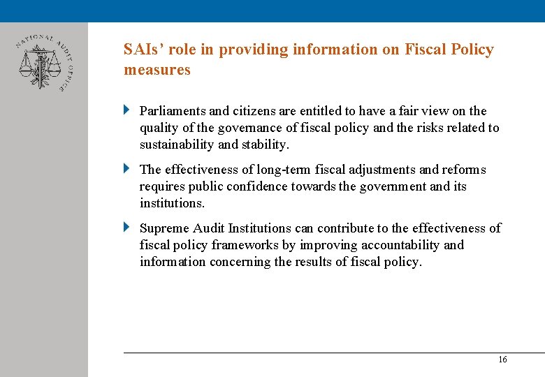 SAIs’ role in providing information on Fiscal Policy measures Parliaments and citizens are entitled