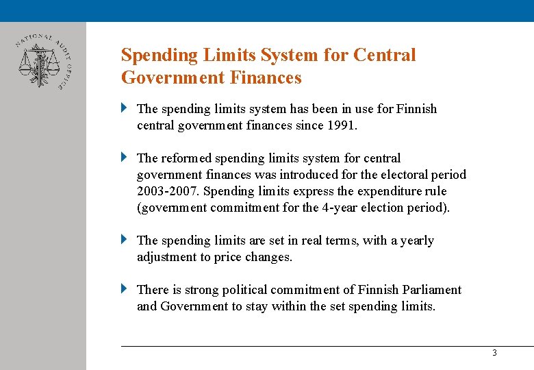 Spending Limits System for Central Government Finances The spending limits system has been in