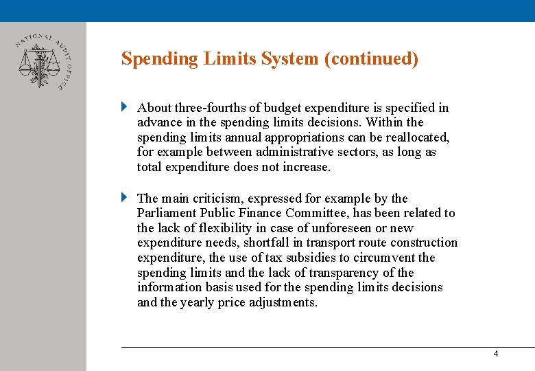 Spending Limits System (continued) About three-fourths of budget expenditure is specified in advance in