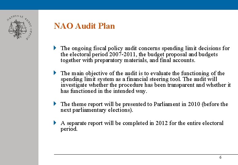 NAO Audit Plan The ongoing fiscal policy audit concerns spending limit decisions for the