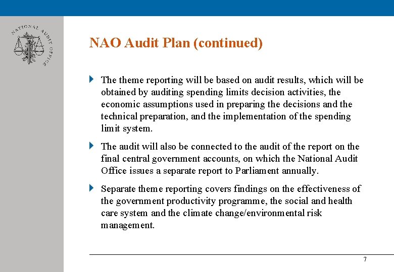 NAO Audit Plan (continued) The theme reporting will be based on audit results, which