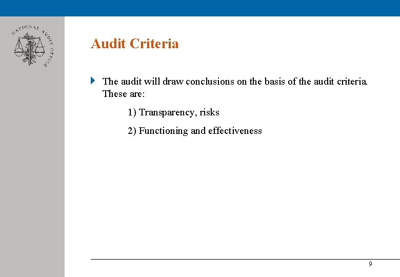 Audit Criteria The audit will draw conclusions on the basis of the audit criteria.