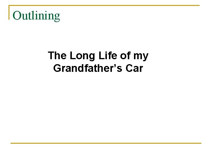 Outlining The Long Life of my Grandfather’s Car 