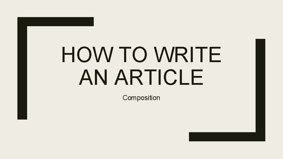 HOW TO WRITE AN ARTICLE Composition 