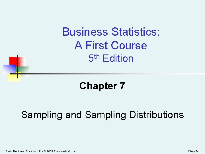 Business Statistics: A First Course 5 th Edition Chapter 7 Sampling and Sampling Distributions