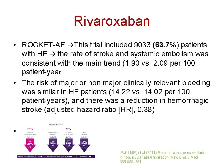Rivaroxaban • ROCKET-AF →This trial included 9033 (63. 7%) patients with HF → the