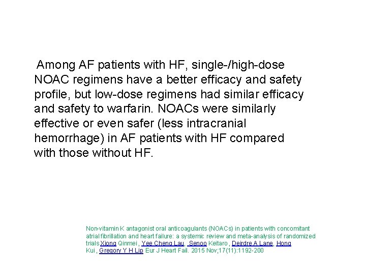 Among AF patients with HF, single-/high-dose NOAC regimens have a better efficacy and safety