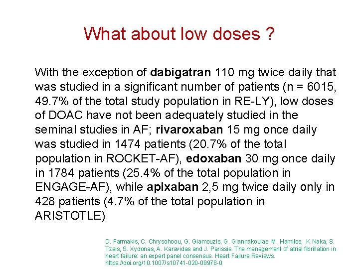 What about low doses ? With the exception of dabigatran 110 mg twice daily