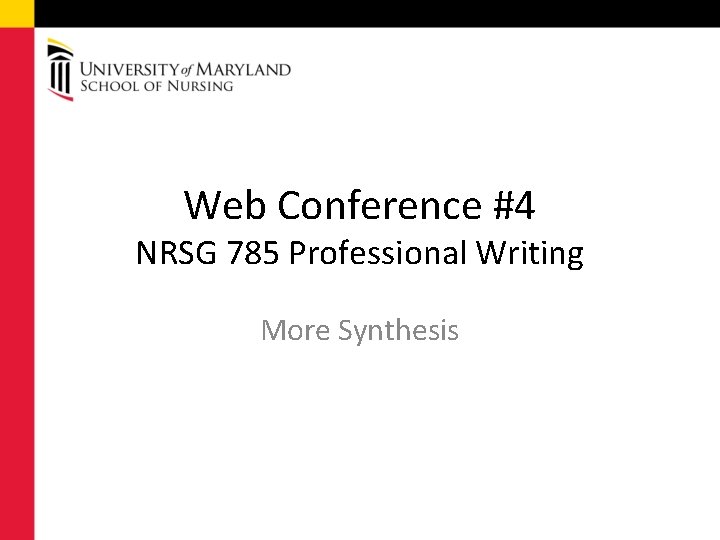 Web Conference #4 NRSG 785 Professional Writing More Synthesis 