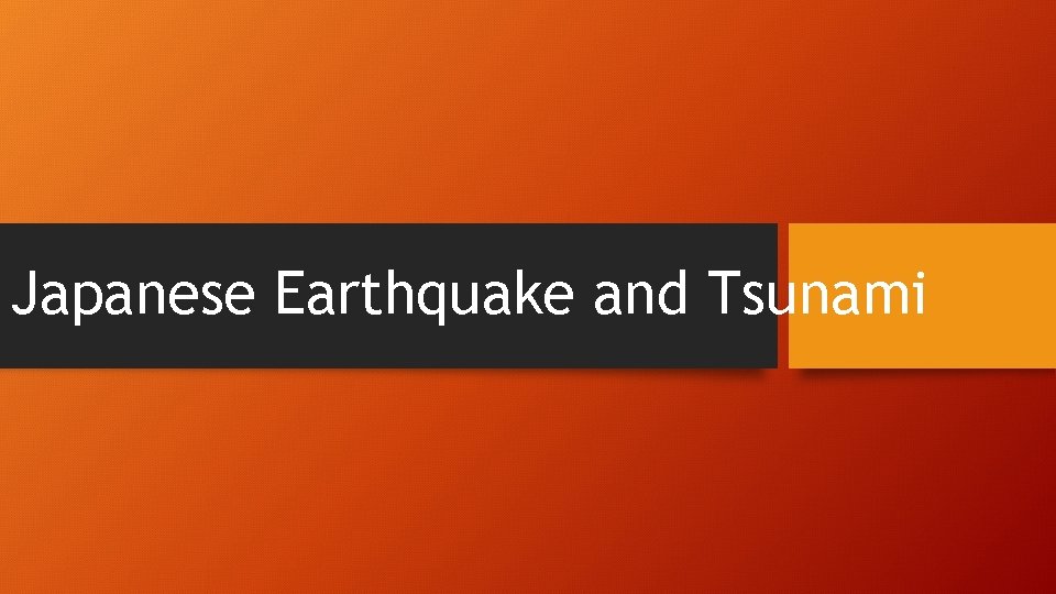 Japanese Earthquake and Tsunami 