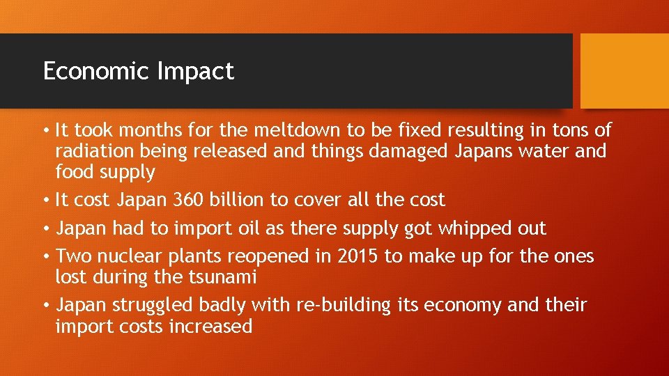 Economic Impact • It took months for the meltdown to be fixed resulting in
