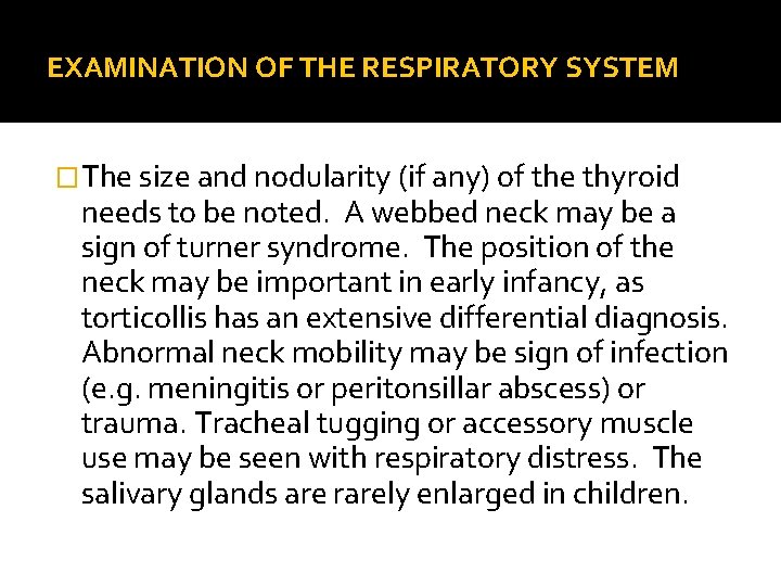 EXAMINATION OF THE RESPIRATORY SYSTEM �The size and nodularity (if any) of the thyroid