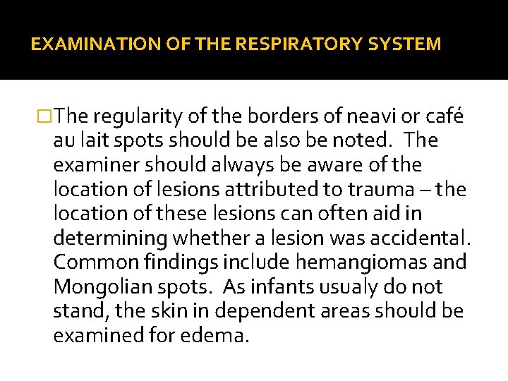 EXAMINATION OF THE RESPIRATORY SYSTEM �The regularity of the borders of neavi or café