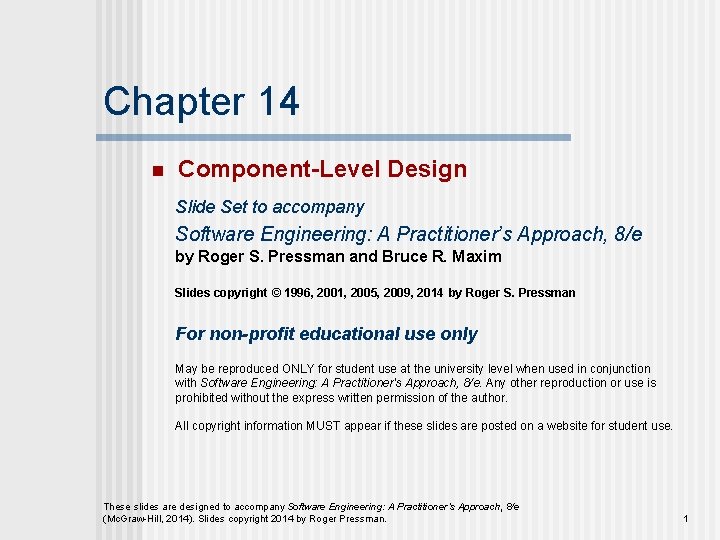 Chapter 14 n Component-Level Design Slide Set to accompany Software Engineering: A Practitioner’s Approach,