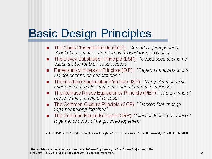 Basic Design Principles n n n n The Open-Closed Principle (OCP). “A module [component]